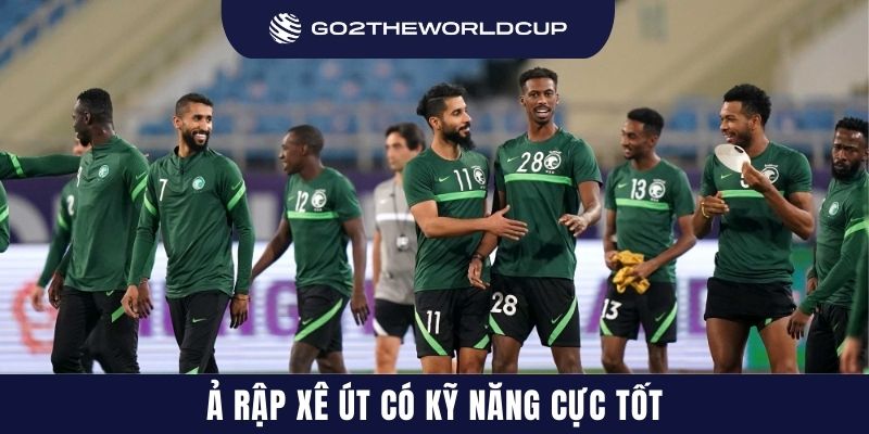 Ả Rập Xê Út có kỹ năng cực tốt