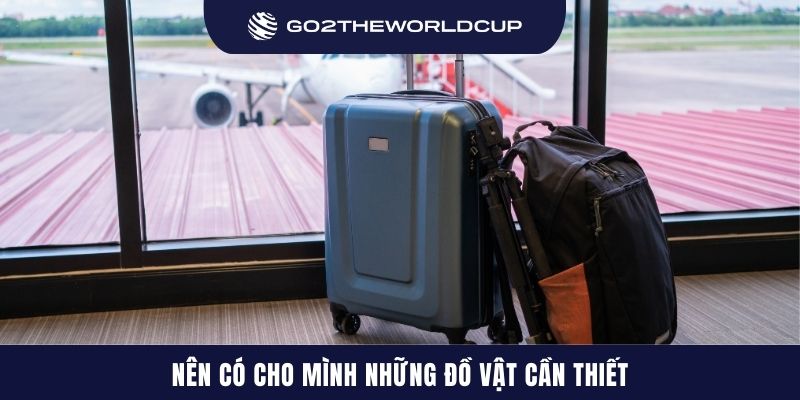 Mang theo những đồ dùng cần thiết