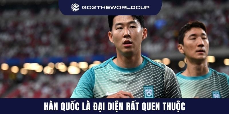 Hàn quốc là đại diện rất quen thuộc