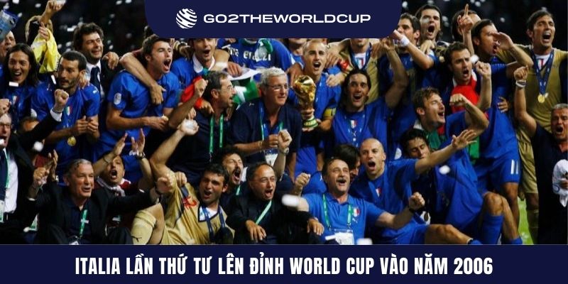 Italia lần thứ tư lên đỉnh World Cup vào năm 2006