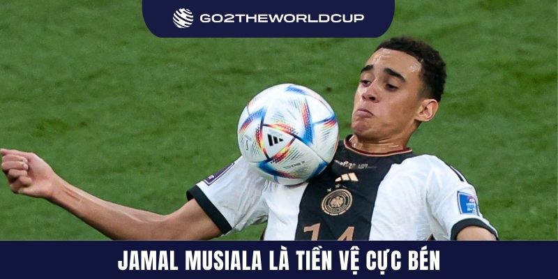 Jamal Musiala là tiền vệ cực “bén”