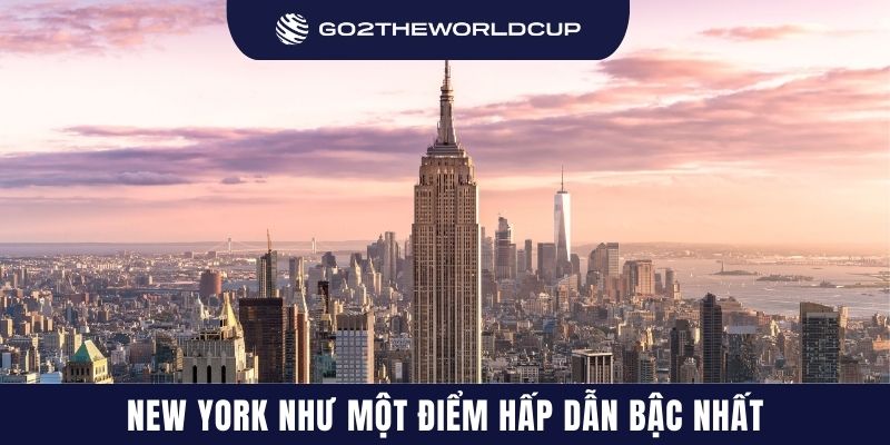 New York như một điểm hấp dẫn bậc nhất
