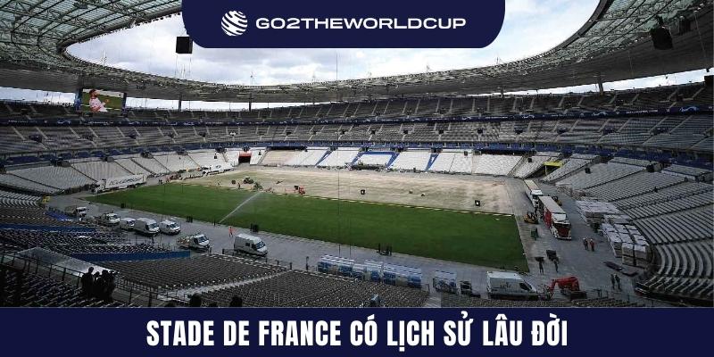 Stade de France có lịch sử lâu đời