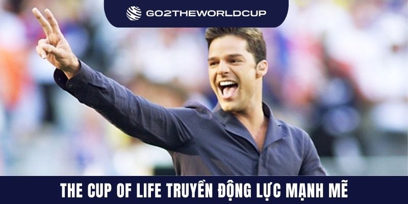 The Cup of Life truyền động lực mạnh mẽ