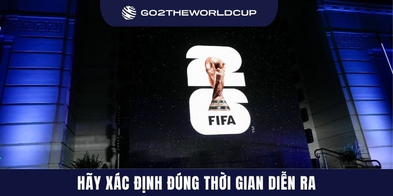 Hãy xác định đúng thời gian diễn ra