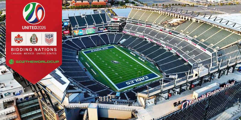 Lincoln Financial Field sân vận động World Cup 2026