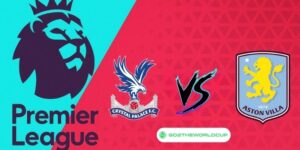 Soi kèo Aston Villa vs Crystal Palace