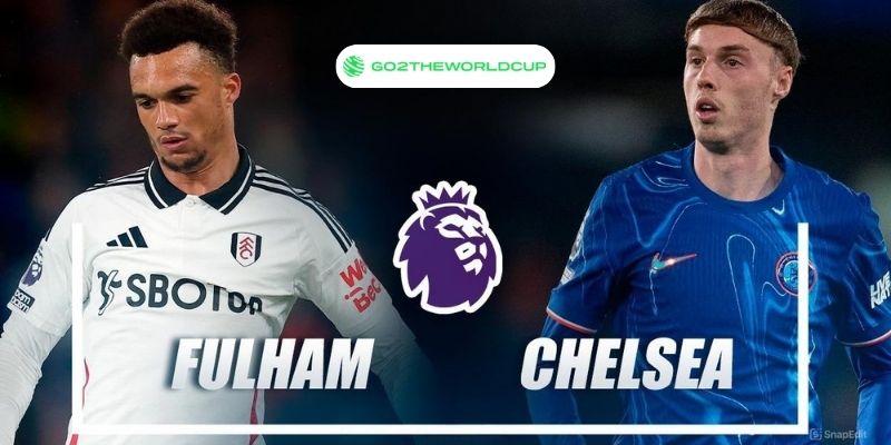 Soi kèo Chelsea vs Fulham
