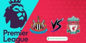 Soi kèo Newcastle United vs Liverpool