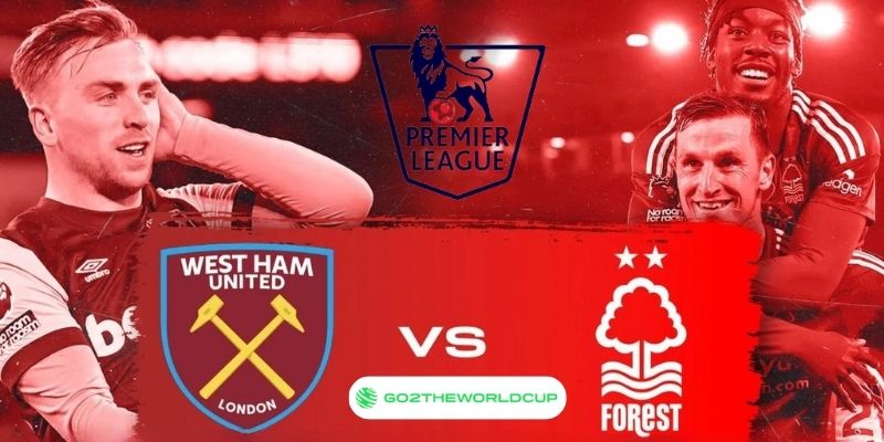 Soi kèo Nottingham Forest vs West Ham