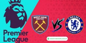 Nhận định soi kèo West Ham United vs Chelsea