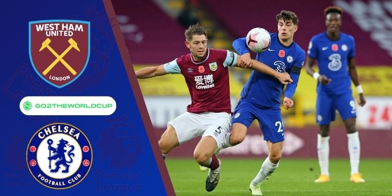 Nhận định soi kèo West Ham United vs Chelsea