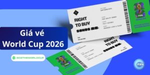 Giá vé World Cup 2026