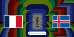 Soi kèo Pháp vs Iceland World Cup 2026