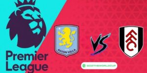 Soi kèo Aston Villa vs Fulham