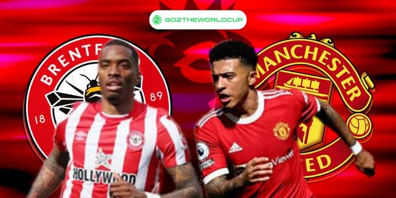 Soi kèo Brentford vs MU