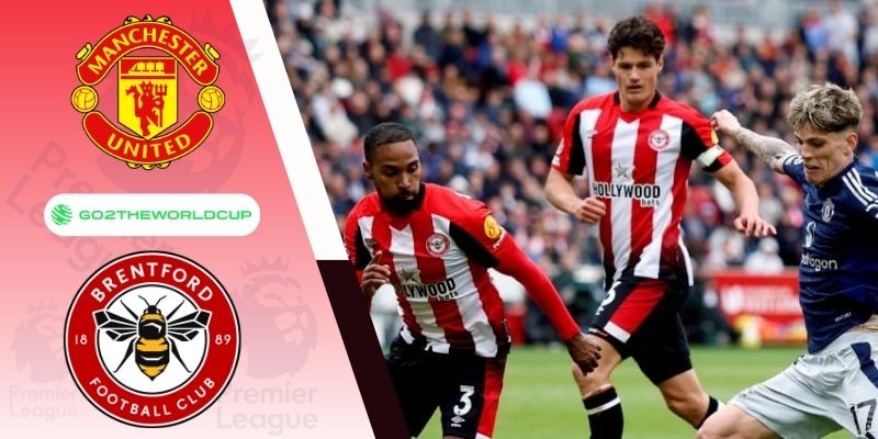 Soi kèo Brentford vs MU