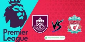 Soi kèo Burnley vs Liverpool