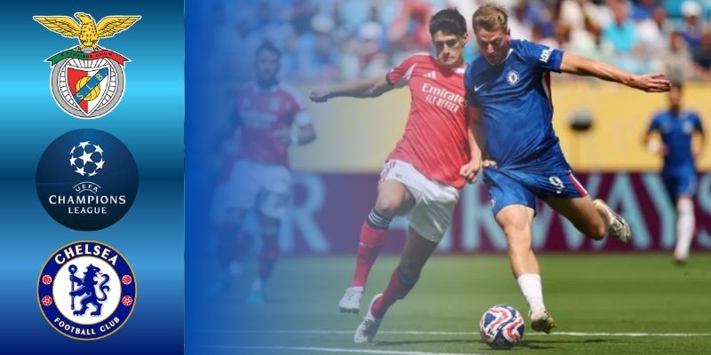 Soi kèo Chelsea vs Benfica