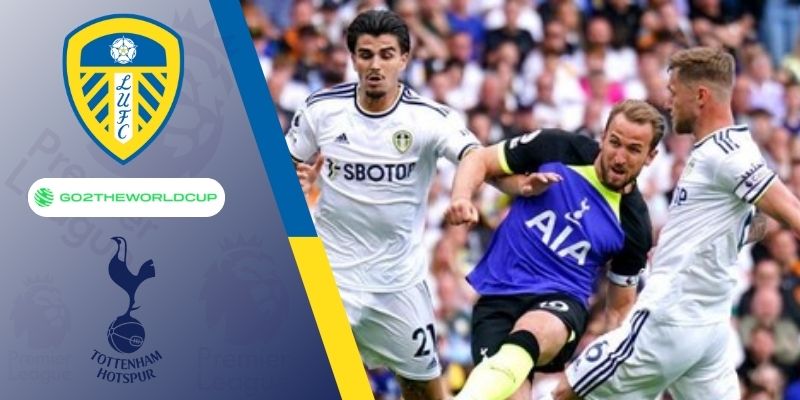 Soi kèo Leeds United vs Tottenham