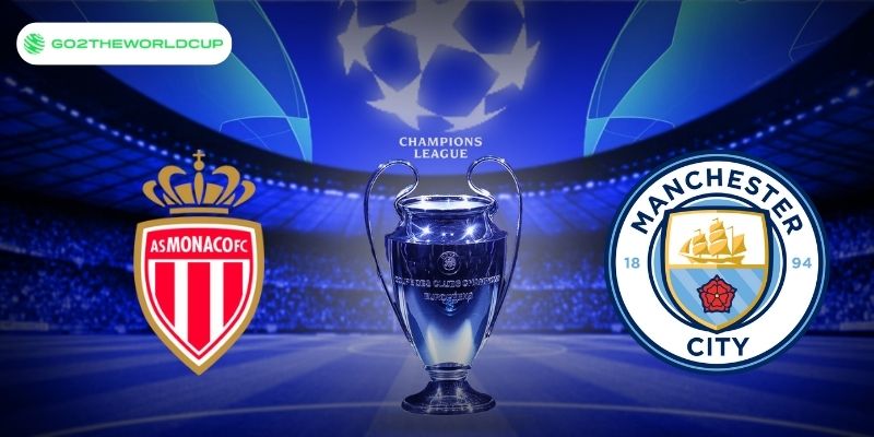 Soi kèo Monaco vs Manchester City