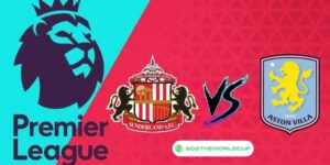 Soi kèo Sunderland vs Aston Villa