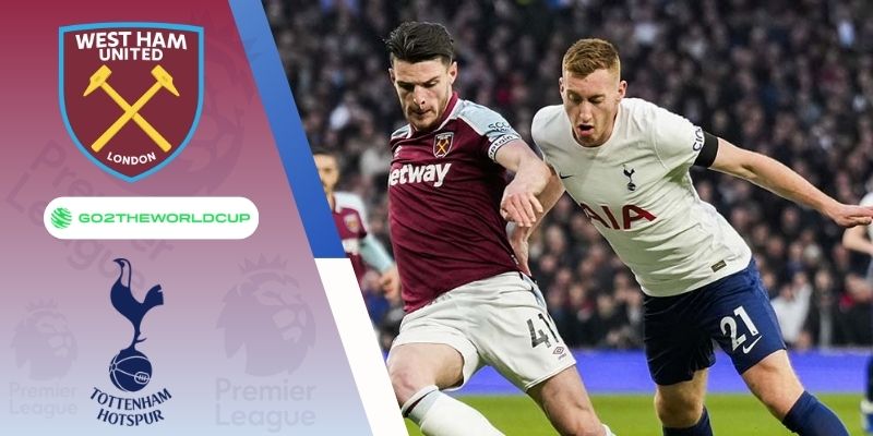 Soi kèo West Ham vs Tottenham
