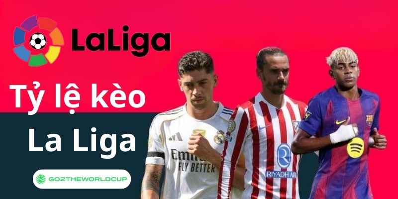Tỷ Lệ Kèo LaLiga