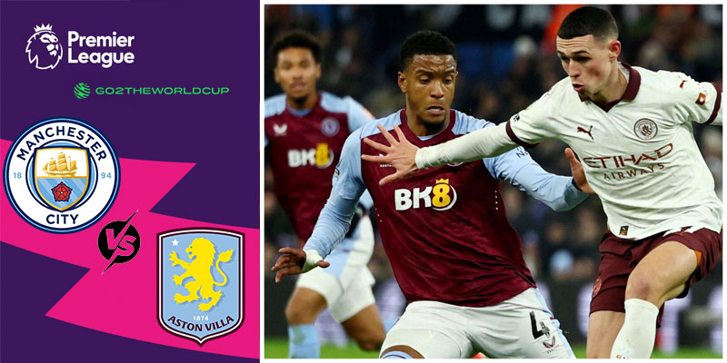 Soi kèo Aston Villa vs Manchester City