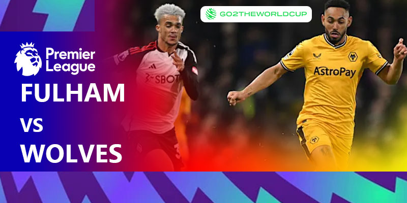 Soi kèo Fulham vs Wolves
