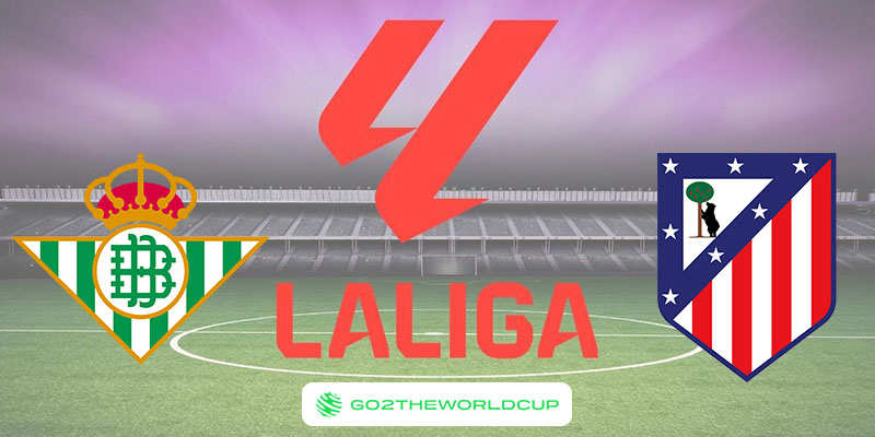 Soi kèo Real Betis vs Atletico Madrid