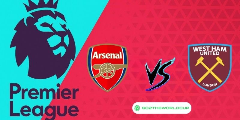 Soi kèo Arsenal vs West Ham