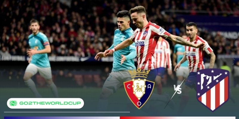 Soi kèo Atletico Madrid vs Osasuna