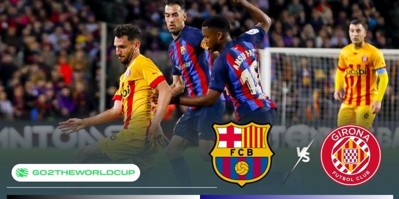 Soi kèo Barcelona vs Girona