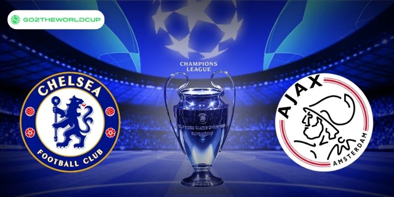 Soi kèo Chelsea vs Ajax