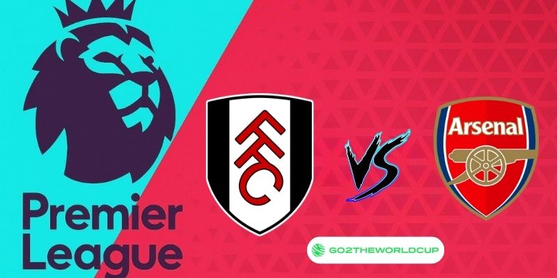 Soi kèo Fulham vs Arsenal