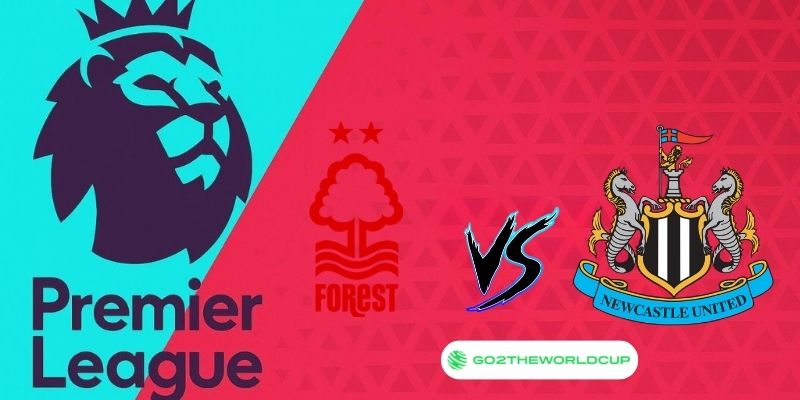 Soi kèo Newcastle United vs Nottingham Forest