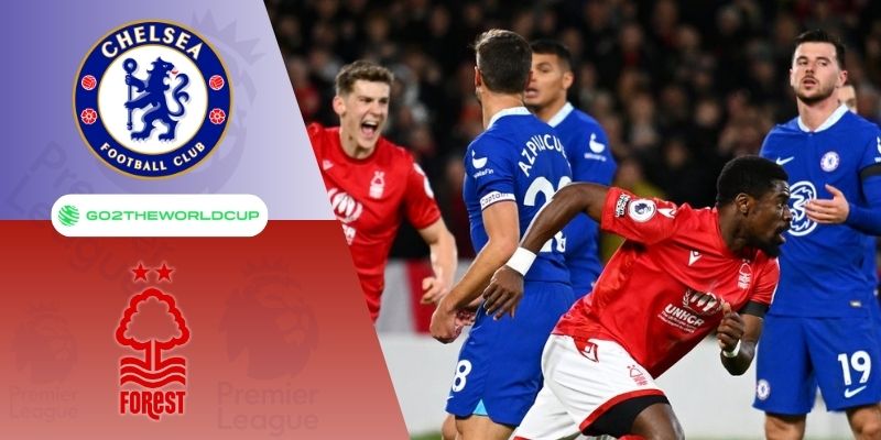 Soi kèo Nottingham Forest vs Chelsea