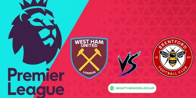 Soi kèo West Ham vs Brentford